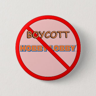 Boycott Hobby Lobby Ronde Button 5,7 Cm