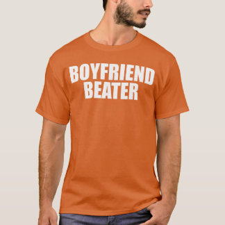 Boyfriend Beater Grappige Vriendin T-shirt