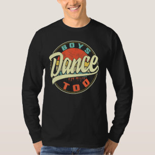 Boys Dance To Boy Dancer Mannen Dance Boys Danser T-shirt