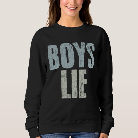 Boys Lie Emotional Sarcasm An Introverted Relation Trui (Voorkant)