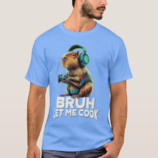 Boys Video Gamer Let Me Cook Meme Lover Bruh Capyb T-shirt