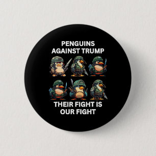 Boze pinguïns tegen Trump: hun strijd is onze vuis Ronde Button 5,7 Cm