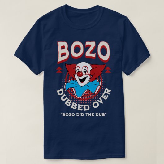 Bozo Dubber Over Bozo deed de dub T-shirt (Design voorkant)