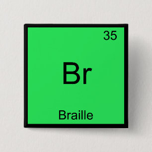 Br - Braille Grappig Chemie Element Symbool T-shir Vierkante Button 5,1 Cm