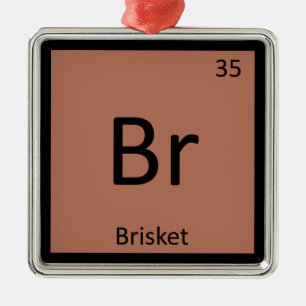 Br - Brisket Beef Chemistry Periodic Table Symbol Metalen Ornament