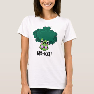 Bra-ccoli Funny Veggie Broccoli Bra Pun T-shirt