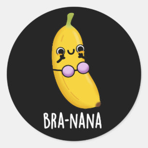 Bra-nana Funny Banana Bra Pun Dark BG Ronde Sticker