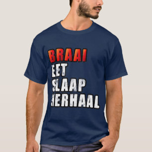 Braai Eat Sleep Herhaal Zuid-Afrikaanse BBQ T-shirt