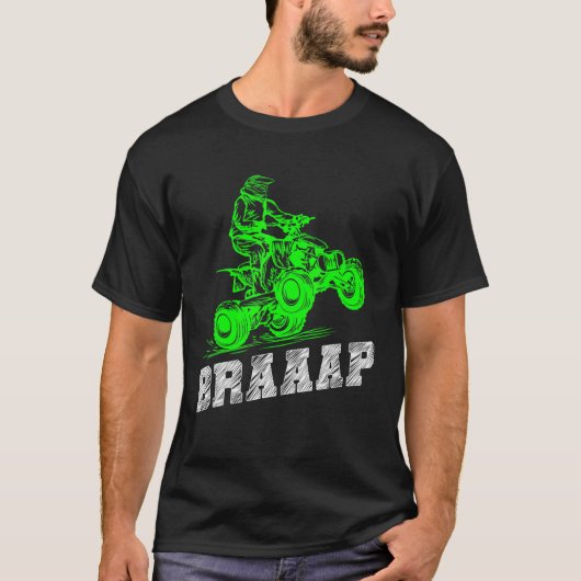 Braap Quad Biker ATV 4 Wheeler Brap Quad Mannen en T-shirt (Voorkant)