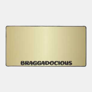 BRAGGADOCIOUS DESKMAT BUREAUMAT