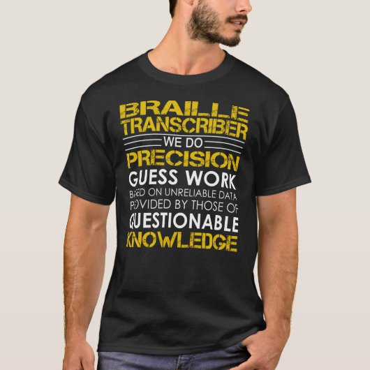 braille Transcriber Precision Work T-shirt (Voorkant)