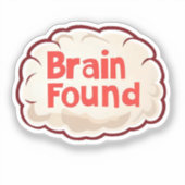 Brain Found Funny Slogan Sticker (Voorkant)
