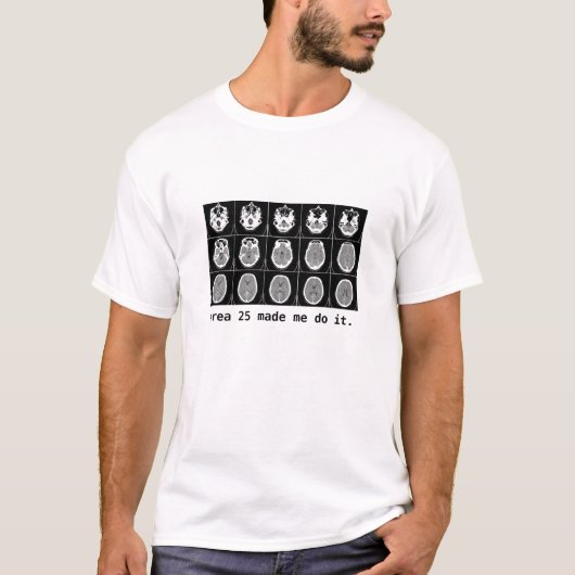Brain: Gebied 25 deed me dat. T-shirt (Voorkant)