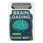 Brain Loading... even wachten Mini Klembord (Voorkant)