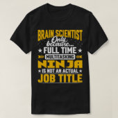 Brain Scientist Job Title Neurowetenschapper Brain T-shirt (Design voorkant)