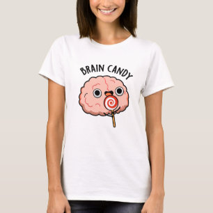 Brain Snoep Funny Brain Anatomy Pun T-shirt