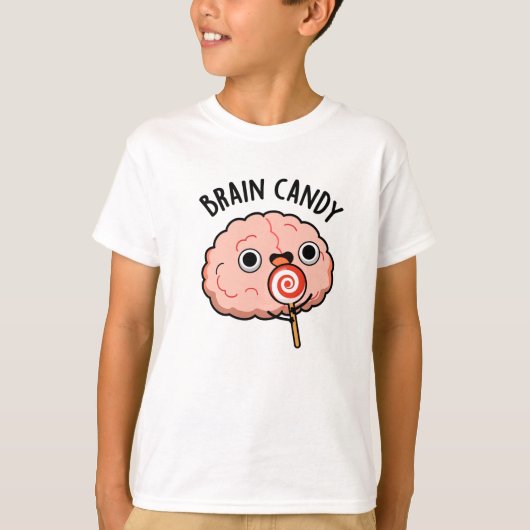 Brain Snoep Funny Brain Anatomy Pun T-shirt (Voorkant)