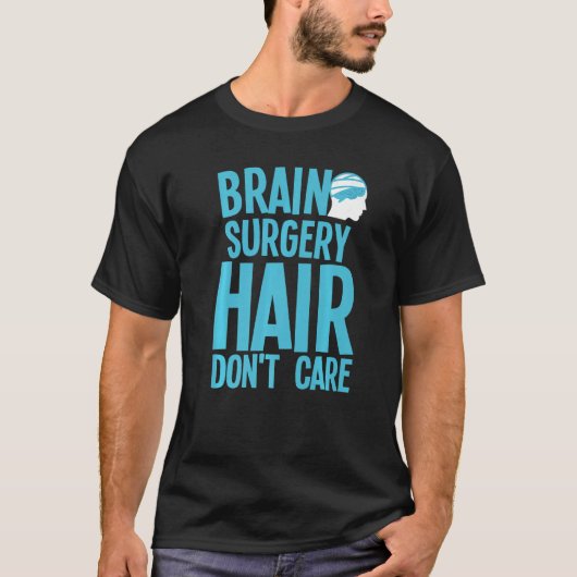 Brain Surgery For Men Women Neurosurgery Recovery  T-shirt (Voorkant)