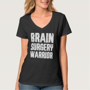 Brain Surgery Warrior Get Well Recovery Quote T-sh T-shirt