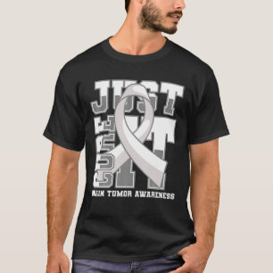 Brain Tumor Awareness Just Curing it T-shirt