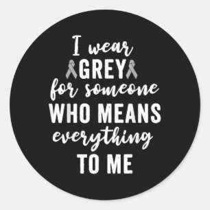 Brain Tumor Awareness T Shirten Grey S Cancer Pati Ronde Sticker