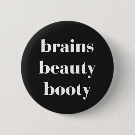 Brains Beauty Booty Funny Quote Ronde Button 5,7 Cm