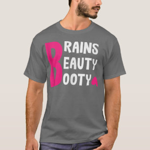 Brains Beauty Booty Funny Smart fitness T-shirt