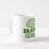 Brains, het is wat er voor diner is koffiemok (Voorkant links)