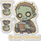 Brains Optional Zombie Coffee Funny Cute Undead Sticker (Voorkant)
