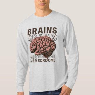 Brains Over Bordome T-shirt