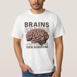 Brains Over Bordome T-shirt