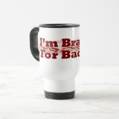 Brakin for Bacon Funny Breakfast Motto Design Reisbeker (Voorkant links)