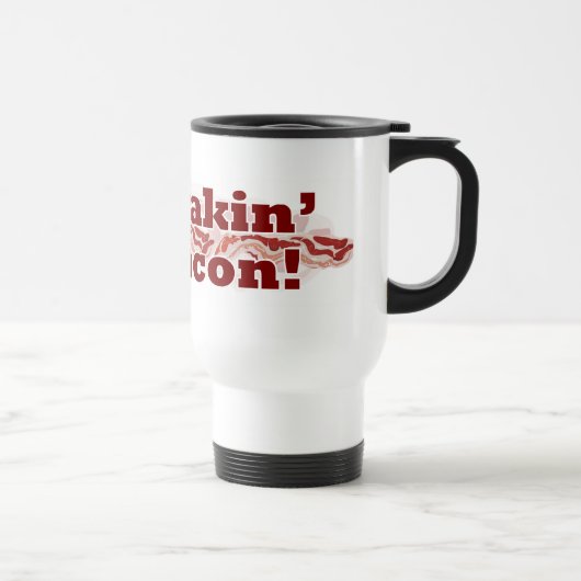 Brakin for Bacon Funny Breakfast Motto Design Reisbeker (Rechts)