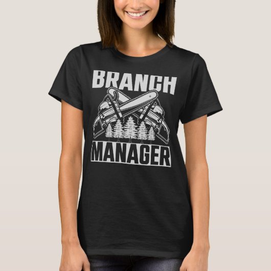 Branch Manager Branches Forestry Chainzaag T-shirt (Voorkant)