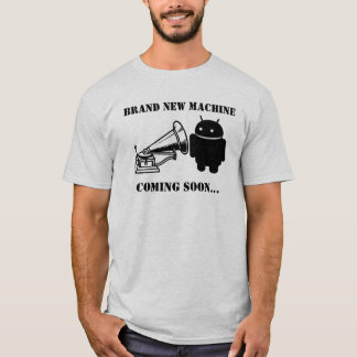 Brand New Android Machine? T-shirt