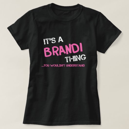 Brandi que tu ne comprendrais pas T-shirt (Design devant)
