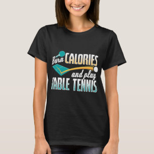  brandkalorieën en afspeeltafellentennis pingp P T-shirt
