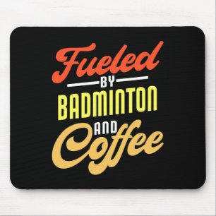 Brandstof door Badminton en koffie Funny Badminton Muismat