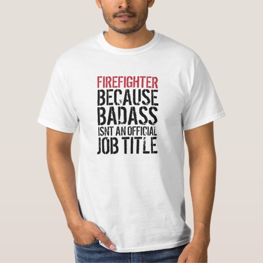 Brandweerman Badass Functie Funny T-Shirt (Voorkant)