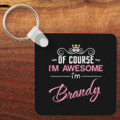Brandy Natuurlijk ben ik een Geweldige naam Sleutelhanger (Voorkant)