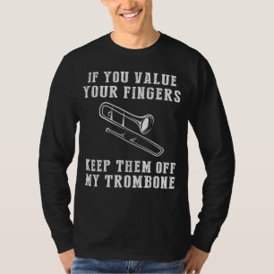 Brass of Laughs - Keep Off My Trombone Funny T-shi T-shirt