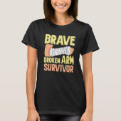 Brave Broken Arm Survivor Broken Bone T-shirt (Voorkant)
