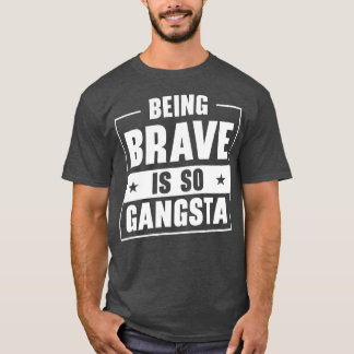 Brave Gangsta School Counselor Emotion Citaten T-shirt
