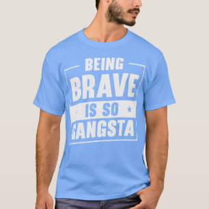 Brave Gangsta School Counselor Emotion Citaten T-shirt
