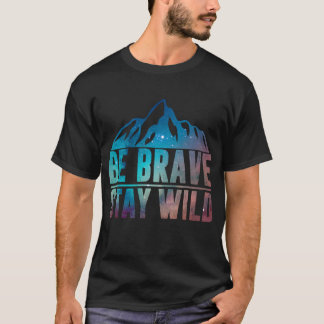 BRAVE STAY WILD Camping Wilderness Natur T-shirt