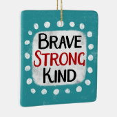 Brave Strong Kind Ornament (Rechts)