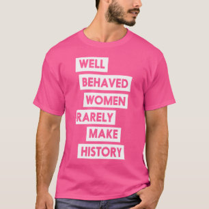 Brave Vrouwen Zelden Geschiedenis T-shirt