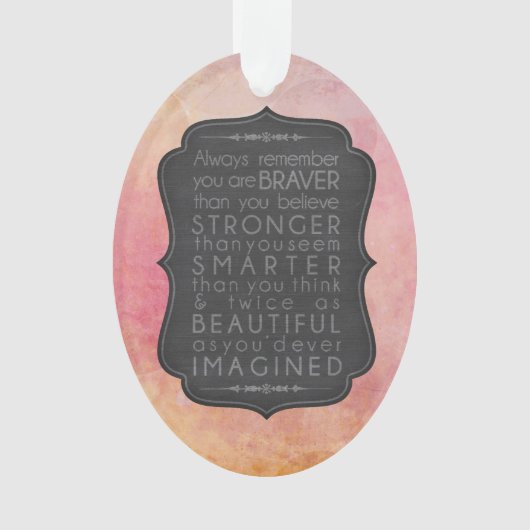 Braver Stronger Smarter en Mooie Inspiratie Ornament (voorkant)