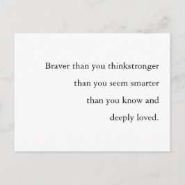 Braver Stronger Smarter Loved Quote Design Briefkaart