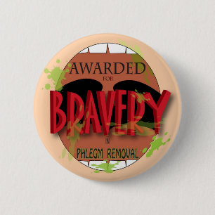 Bravery in Phlegm Removal Ronde Button 5,7 Cm